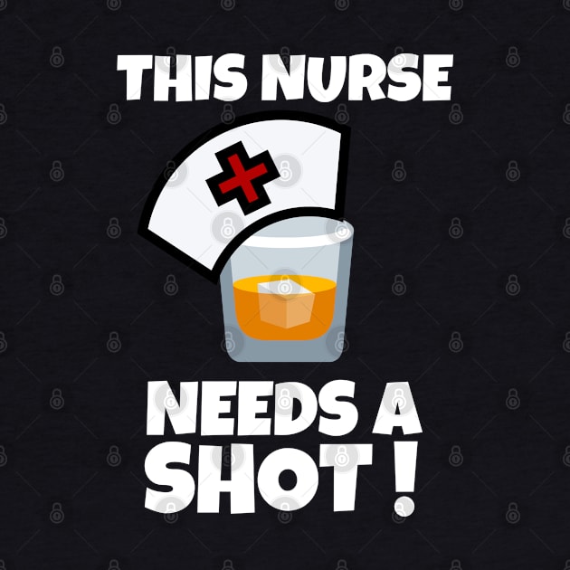 This Nurse Needs a Shot by Unique Treats Designs